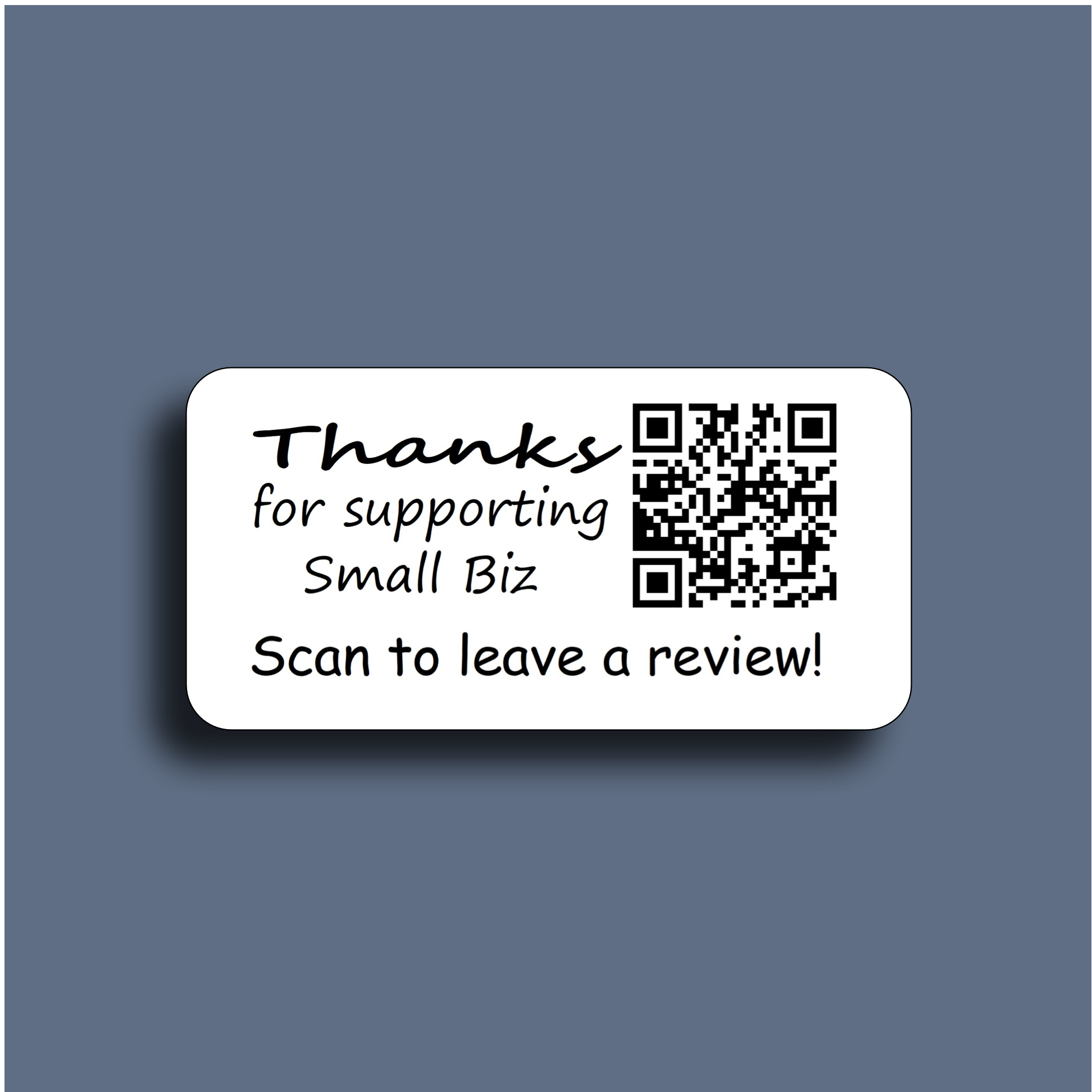 Scan to Leave a Review QR Code Label "Thanks for supporting small Biz" - Etsy, Shopify, Amazon, eBay